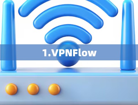 1.VPNFlow