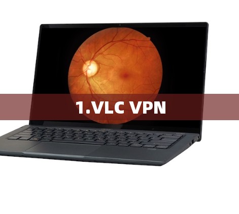1.VLC VPN